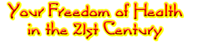Your Freedom of Health in the 21st century - something of value?