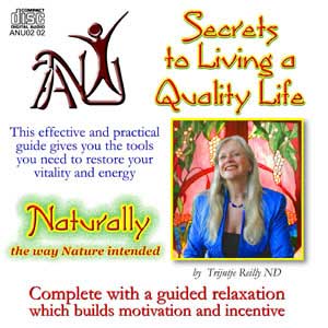 ANU Series #02 - Secrets to Living a Quality Life. An audio CD about Managing and Maintaining your Quality of Life