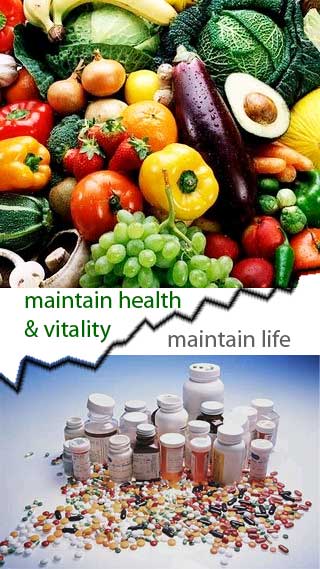 health is maintained with a natural diet, life is maintained with supplements